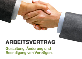 Arbeitsvertrag? Rechtsanwalt berät Sie bei Gestaltung, Änderung und Beendigung von Arbeitsverträgen.